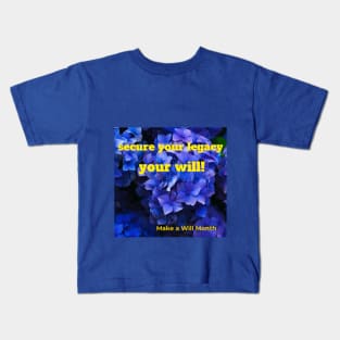 secure your legacy, your will! Make a Will Month Kids T-Shirt